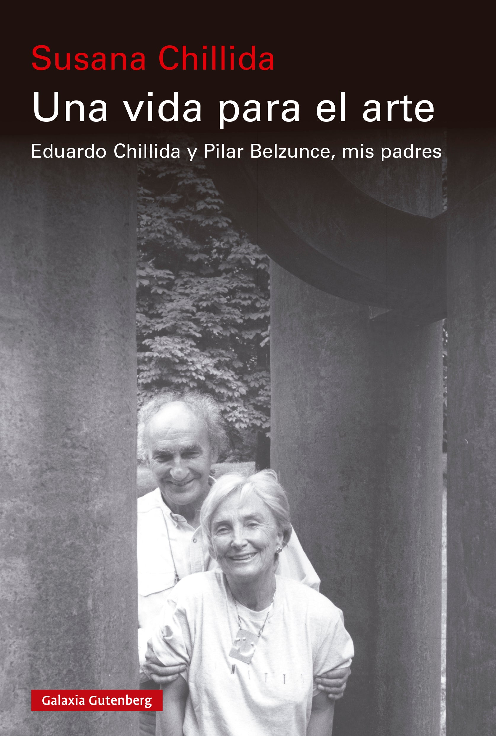 Una vida para el arte: Eduardo Chillida y Pilar Belzunce, mis padres (Galaxia Gutenberg, S.L.) 9788410107403 Imagen principal del producto
