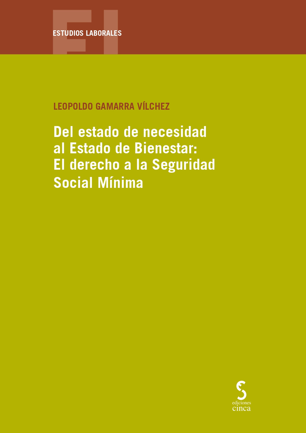 Del estado de necesidad al Estado de Bienestar: El derecho a la Seguridad Social Mínima (Ediciones Cinca, S.A.) 9788410167377