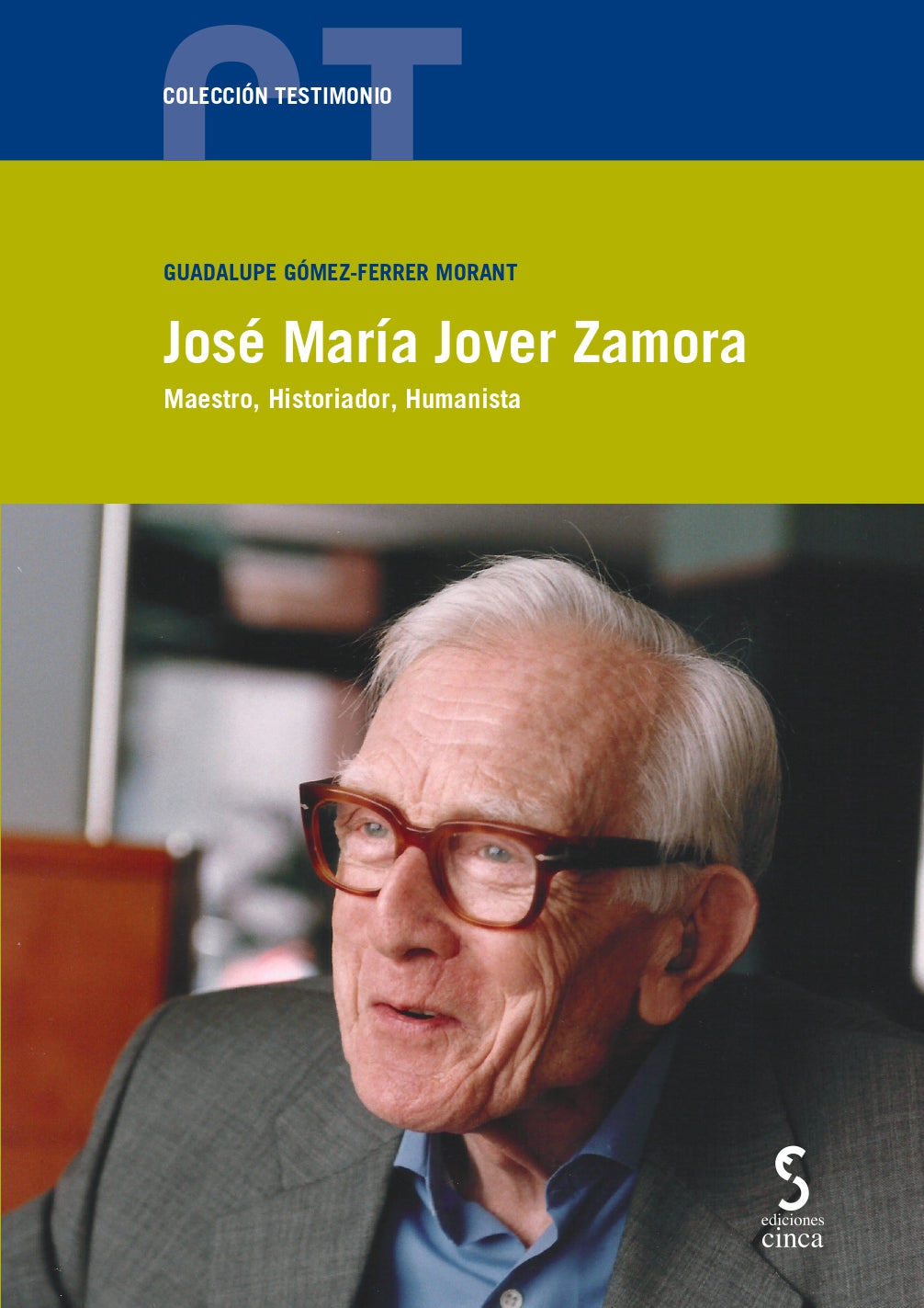 José María Jover Zamora: Maestro, Historiador, Humanista (Ediciones Cinca, S.A.) 9788410167155 Imagen principal del producto