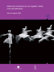 Derechos humanos de las mujeres y niñas con discapacidad. Informe España 2024. Fundación CERMI Mujeres (Ediciones Cinca, S.A.) 9788410167582
