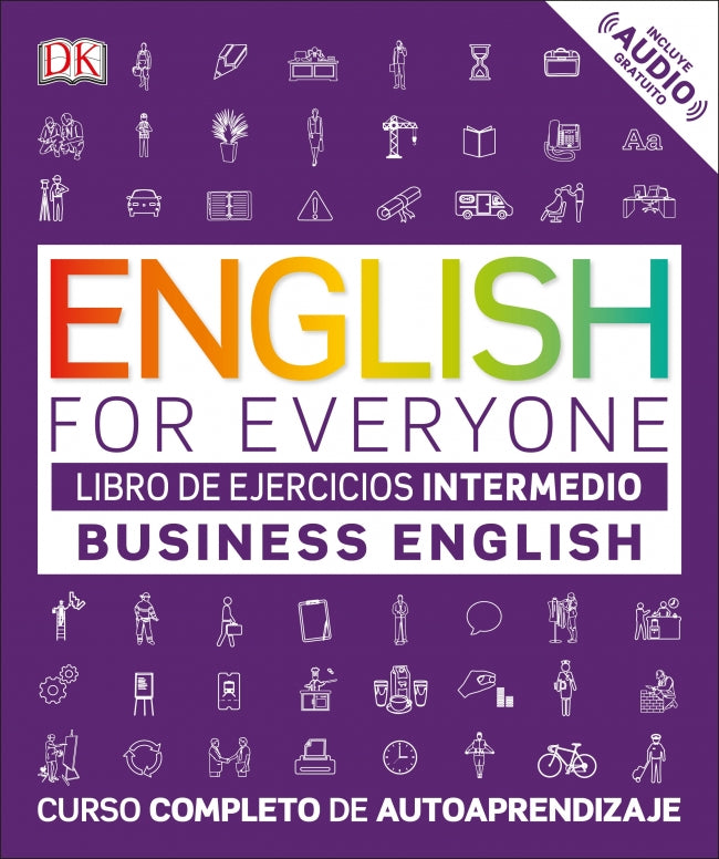 English for Everyone - Business English. Libro de ejercicios (nivel Intermedio): Curso completo de autoaprendizaje