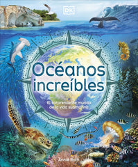 Océanos increíbles: El sorprendente mundo de la vida submarina