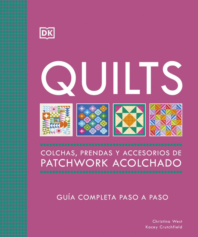 Quilts: Colchas, prendas y accesorios de patchwork acolchado: Guía completa paso a paso