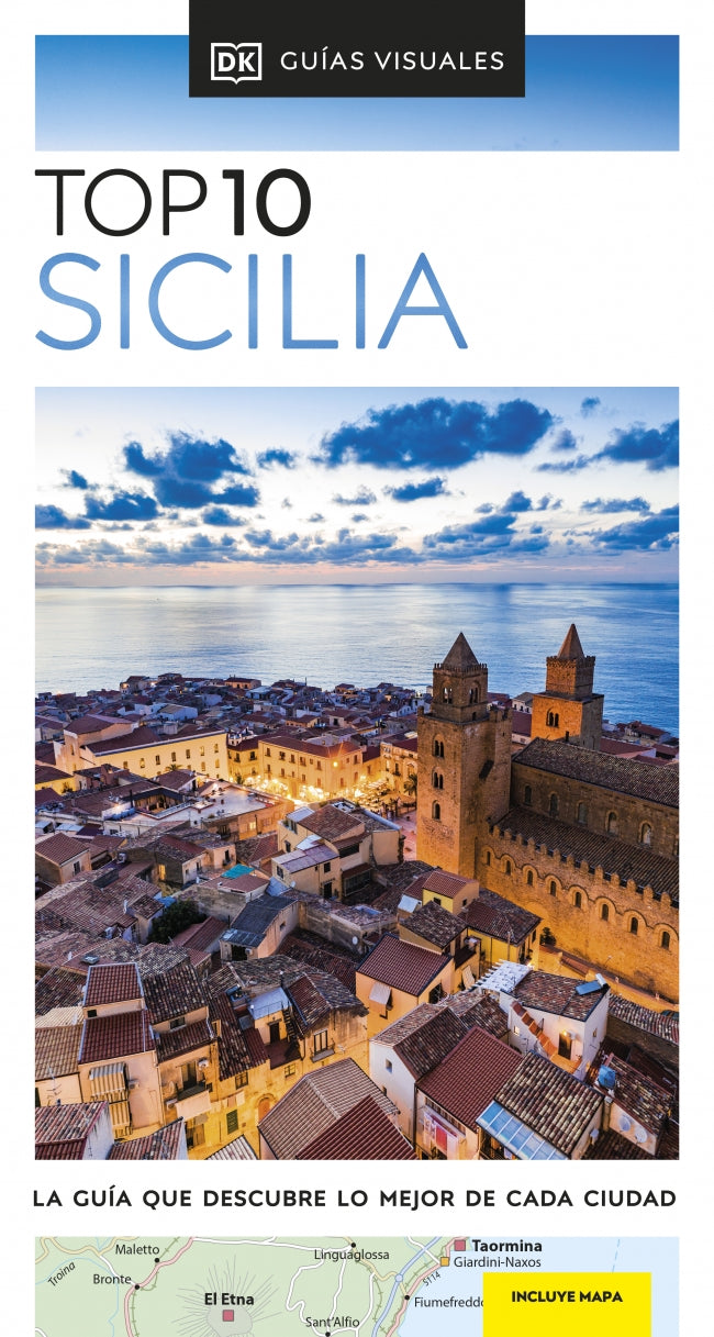 Sicilia (Guías Visuales TOP 10): La guía que descubre lo mejor de cada ciudad