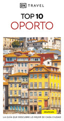 Oporto (Guías Visuales TOP 10): La guía que descubre lo mejor de cada ciudad