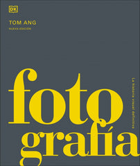 Fotografía: La historia visual definitiva