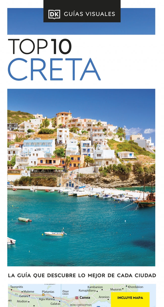 Creta (Guías Visuales TOP 10): La guía que descubre lo mejor de cada ciudad