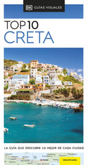 Creta (Guías Visuales TOP 10): La guía que descubre lo mejor de cada ciudad