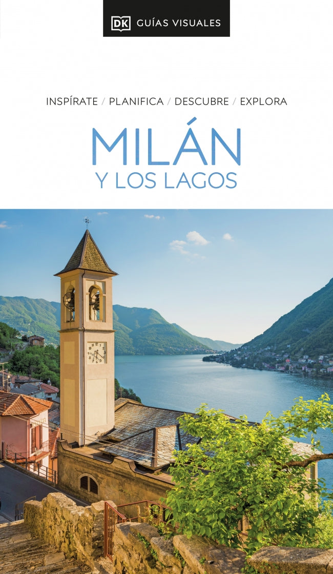 Milán y los Lagos (Guías Visuales): Inspirate, planifica, descubre, explora
