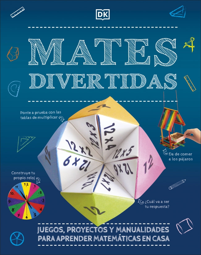 Mates divertidas: Juegos, proyectos y manualidades para aprender matemáticas en casa