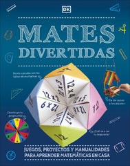 Mates divertidas: Juegos, proyectos y manualidades para aprender matemáticas en casa