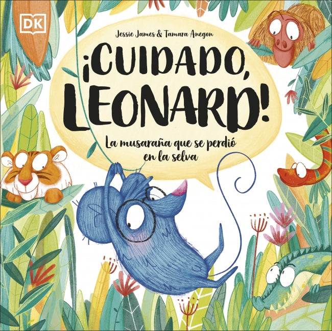 ¡Cuidado, Leonard!: La musaraña que se perdió en la selva