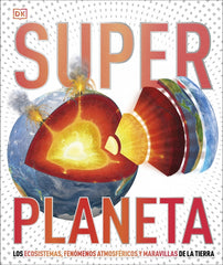 Superplaneta (Súper): Los ecosistemas, los fenómenos atmosféricos y las maravillas de la Tierra