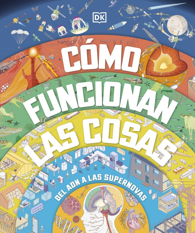 Cómo funcionan las cosas: Del ADN a las supernovas