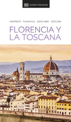 Florencia y la Toscana (Guías Visuales): Inspirate, planifica, descubre, explora
