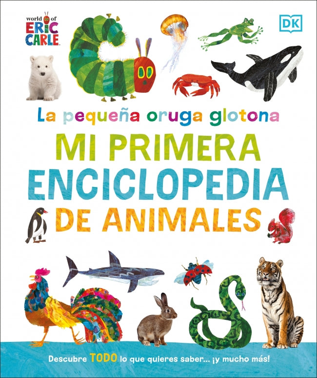 La pequeña oruga glotona: mi primera enciclopedia de animales: Descubre todo lo que quieres saber... ¡y mucho más! Imagen principal del producto