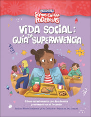 Vida social: guía de supervivencia (Somos chicas poderosas): Cómo relacionarte con los demás y no morir en el intento