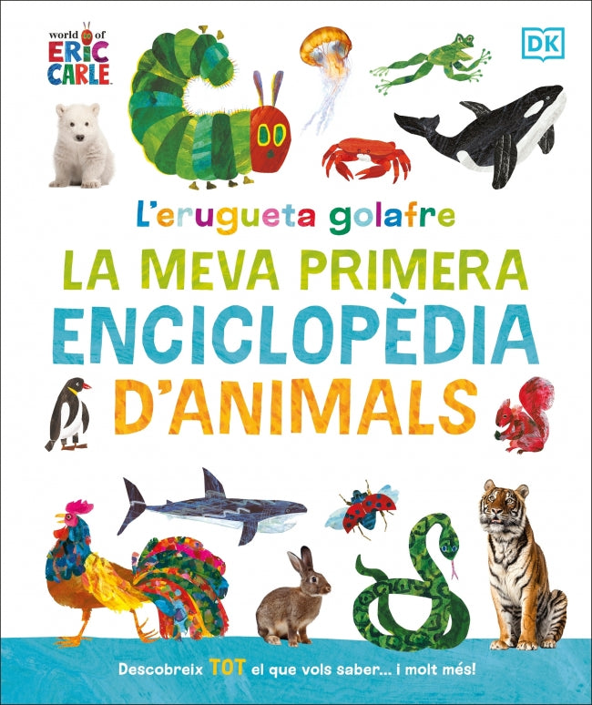 L'erugueta golafre: la meva primera enciclopèdia d'animals: Descobreix tot el que vols saber... i molt més! Imagen principal del producto