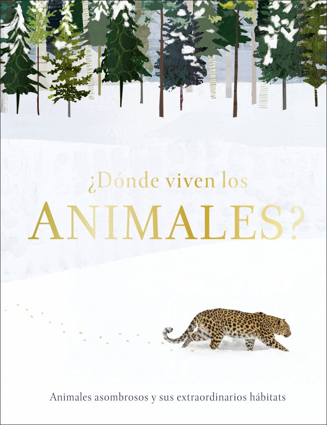 ¿Dónde viven los animales?: Animales asombrosos y sus extraordinarios hábitats