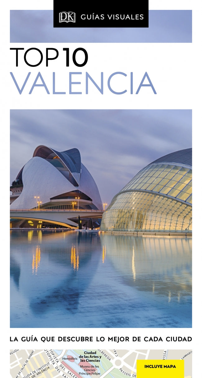 Valencia (Guías Visuales TOP 10): La guía que descubre lo mejor de cada ciudad