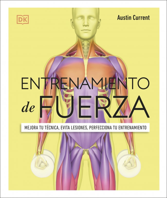 Entrenamiento de fuerza: Mejora tu técnica, evita lesiones, perfecciona tu entrenamiento
