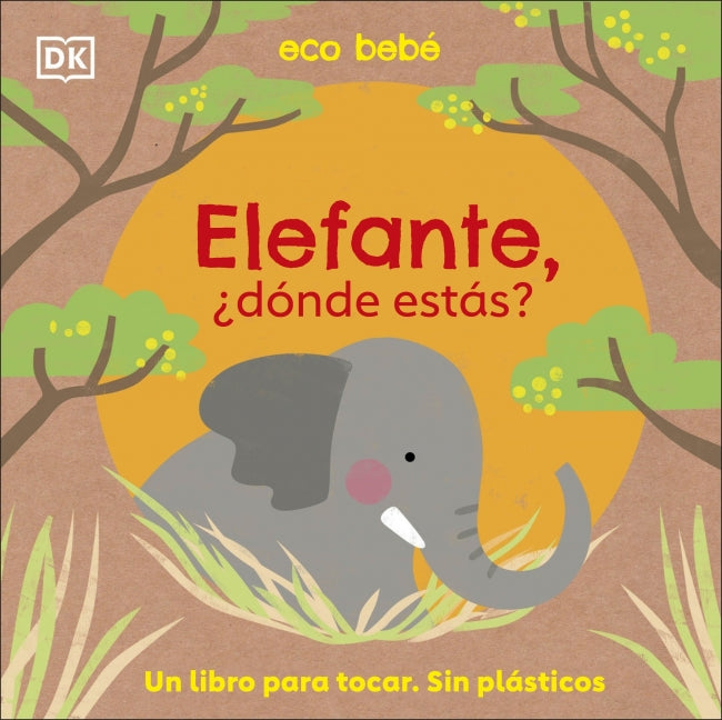 Elefante, ¿dónde estás? (Eco bebé): Un libro para tocar. Sin plásticos
