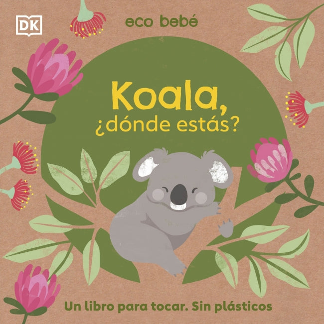 Koala, ¿dónde estás? (Eco bebé): Un libro para tocar. Sin plásticos