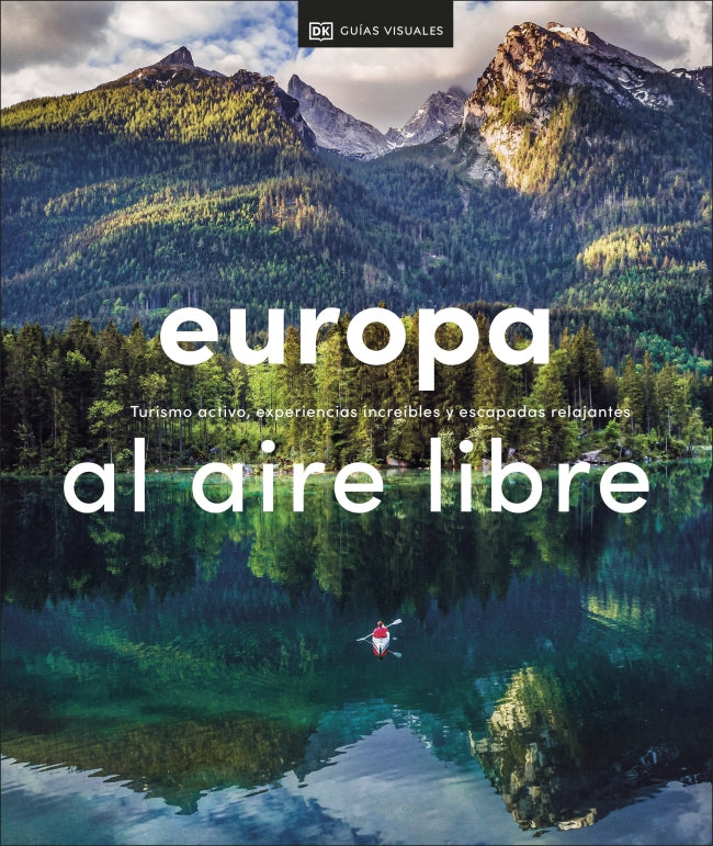 Europa al aire libre (Guías Visuales. Viajes para regalar): Turismo activo, experiencias increíbles y escapadas relajantes