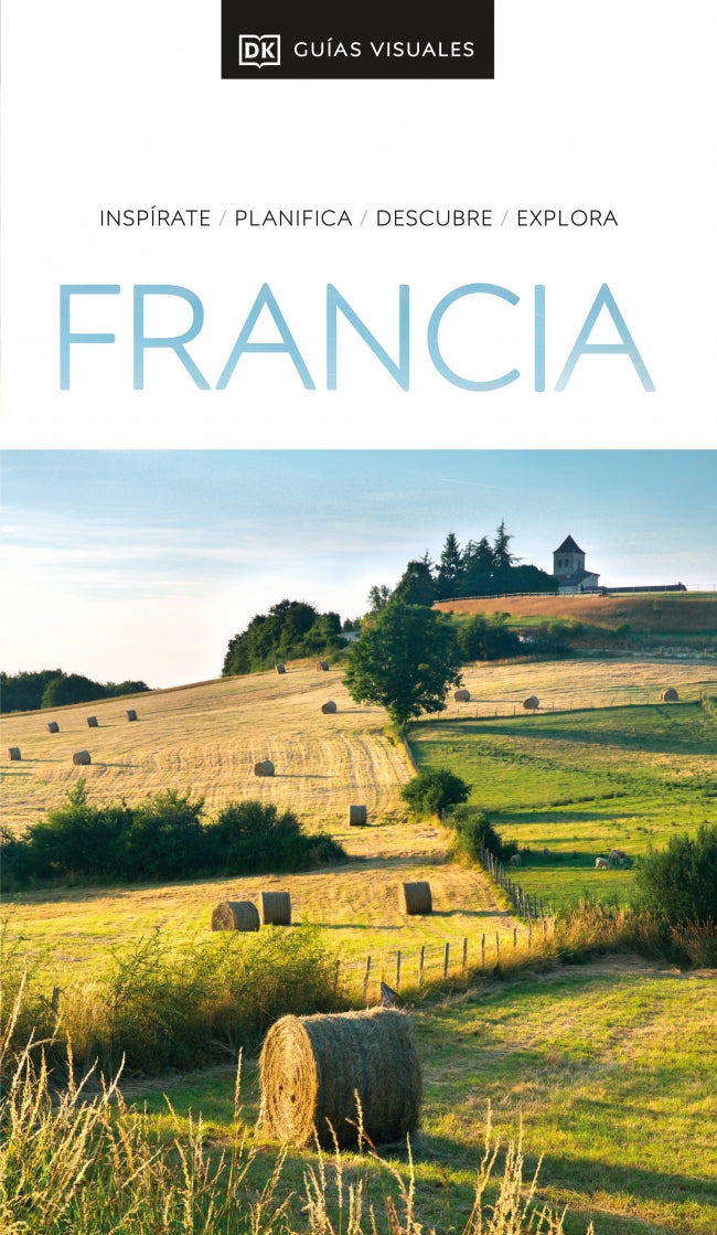 Francia (Guías Visuales): Inspírate, planifica, descubre, explora