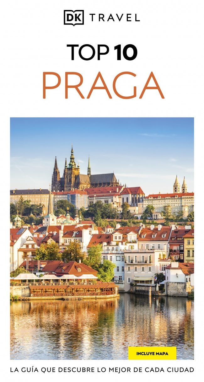 Praga (Guías Visuales TOP 10): La guía que descubre lo mejor de cada ciudad