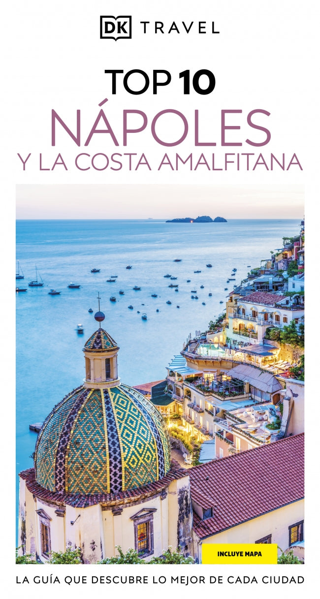 Nápoles y la Costa Amalfitana (Guías Visuales TOP 10): La guía que descubre lo mejor de cada ciudad