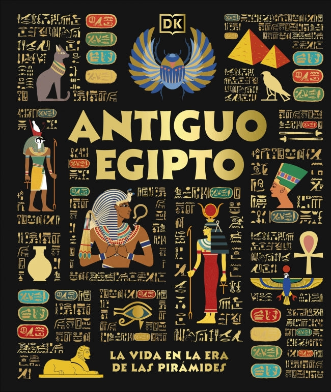 Antiguo Egipto: La vida en la era de las pirámides
