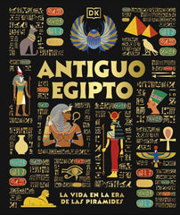 Antiguo Egipto: La vida en la era de las pirámides