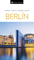 Berlín (Guías Visuales): Inspirate, planifica, descubre, explora