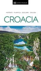 Croacia (Guías Visuales): Inspirate, planifica, descubre, explora
