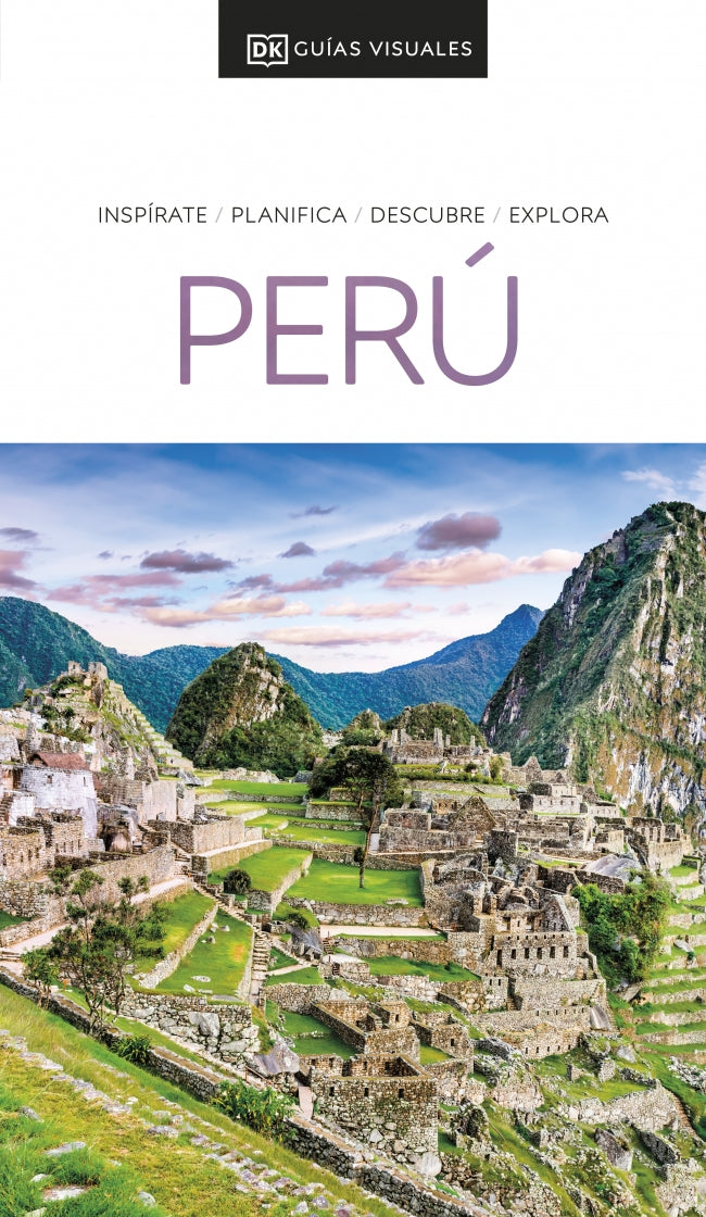 Perú (Guías Visuales): Inspirate, planifica, descubre, explora
