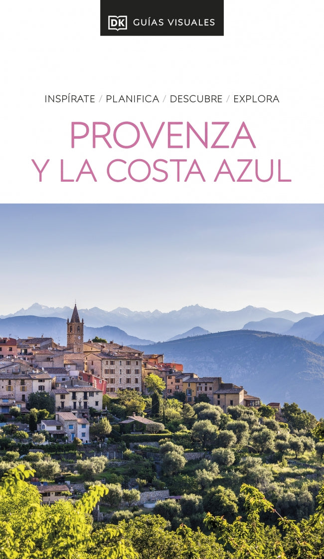 Provenza y La Costa Azul (Guías Visuales): Inspirate, planifica, descubre, explora
