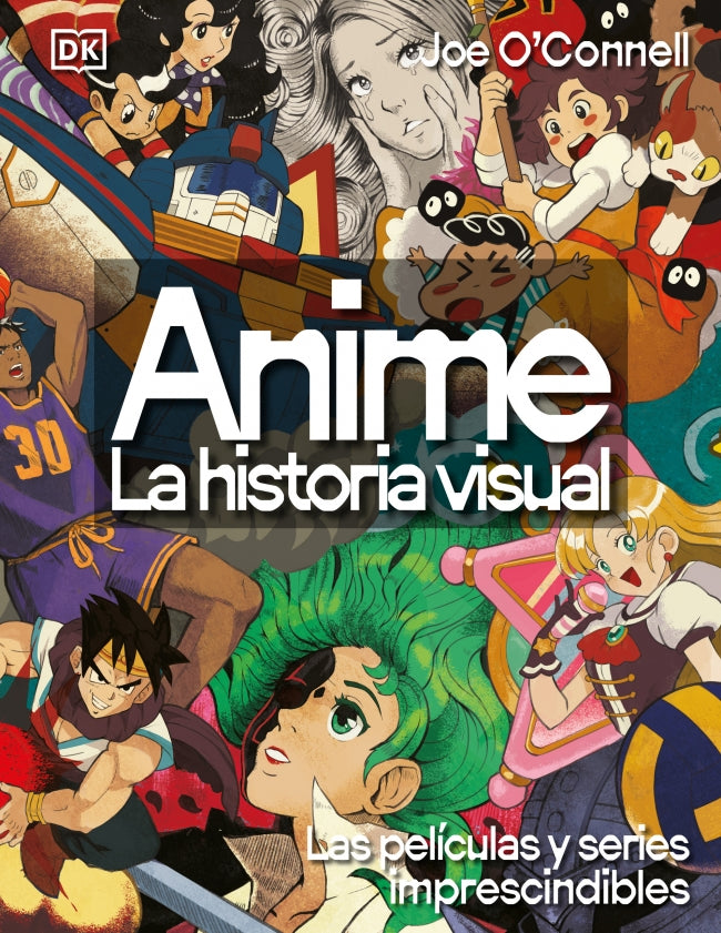 Anime. La historia visual: Las películas y series imprescindibles