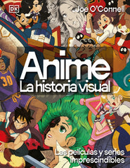 Anime. La historia visual: Las películas y series imprescindibles