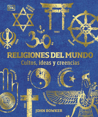 Religiones del mundo: Cultos, ideas y creencias