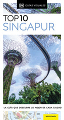 Singapur (Guías Visuales TOP 10): La guía que descubre lo mejor de cada ciudad