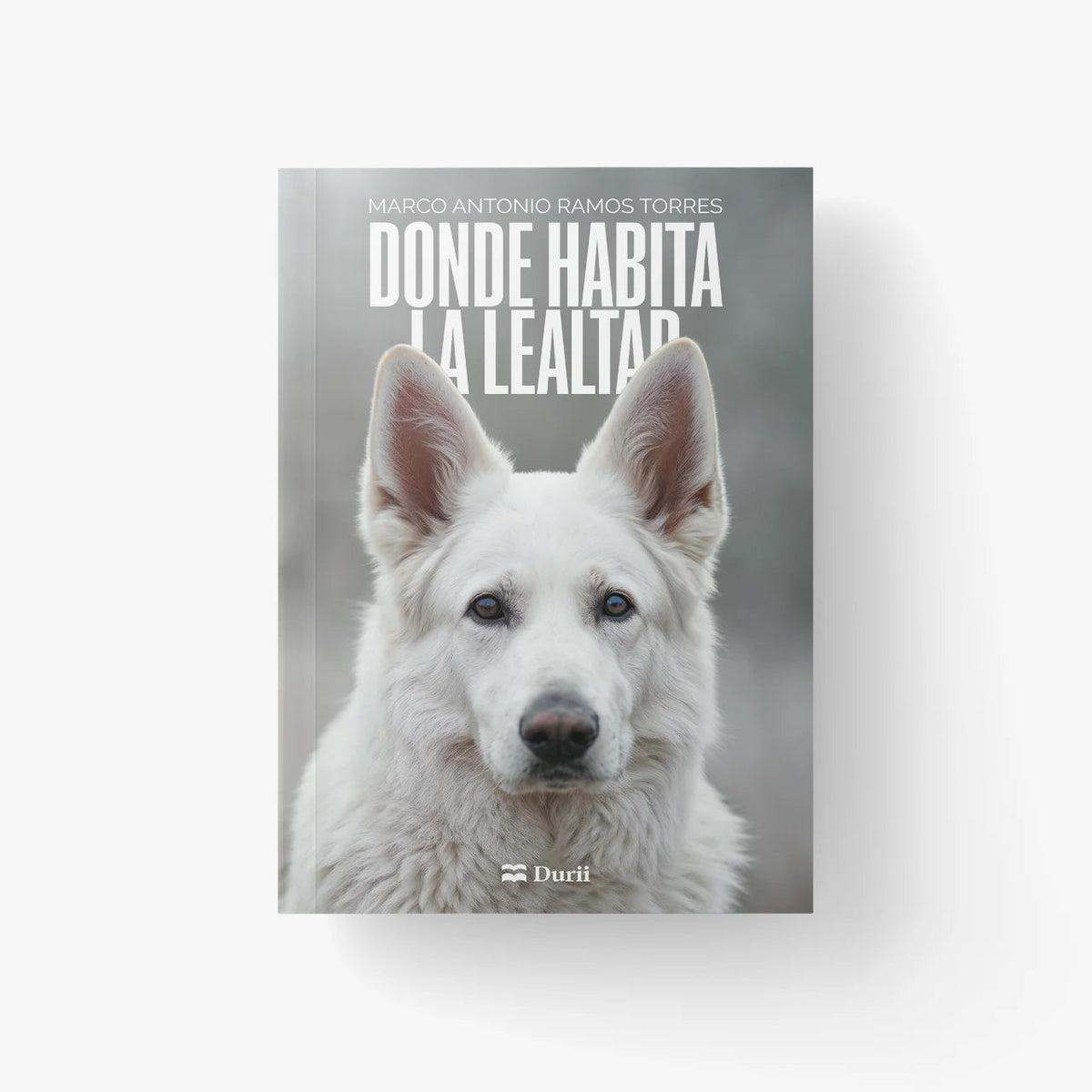 Donde habita la lealtad (Durii Editorial) 9788410075313