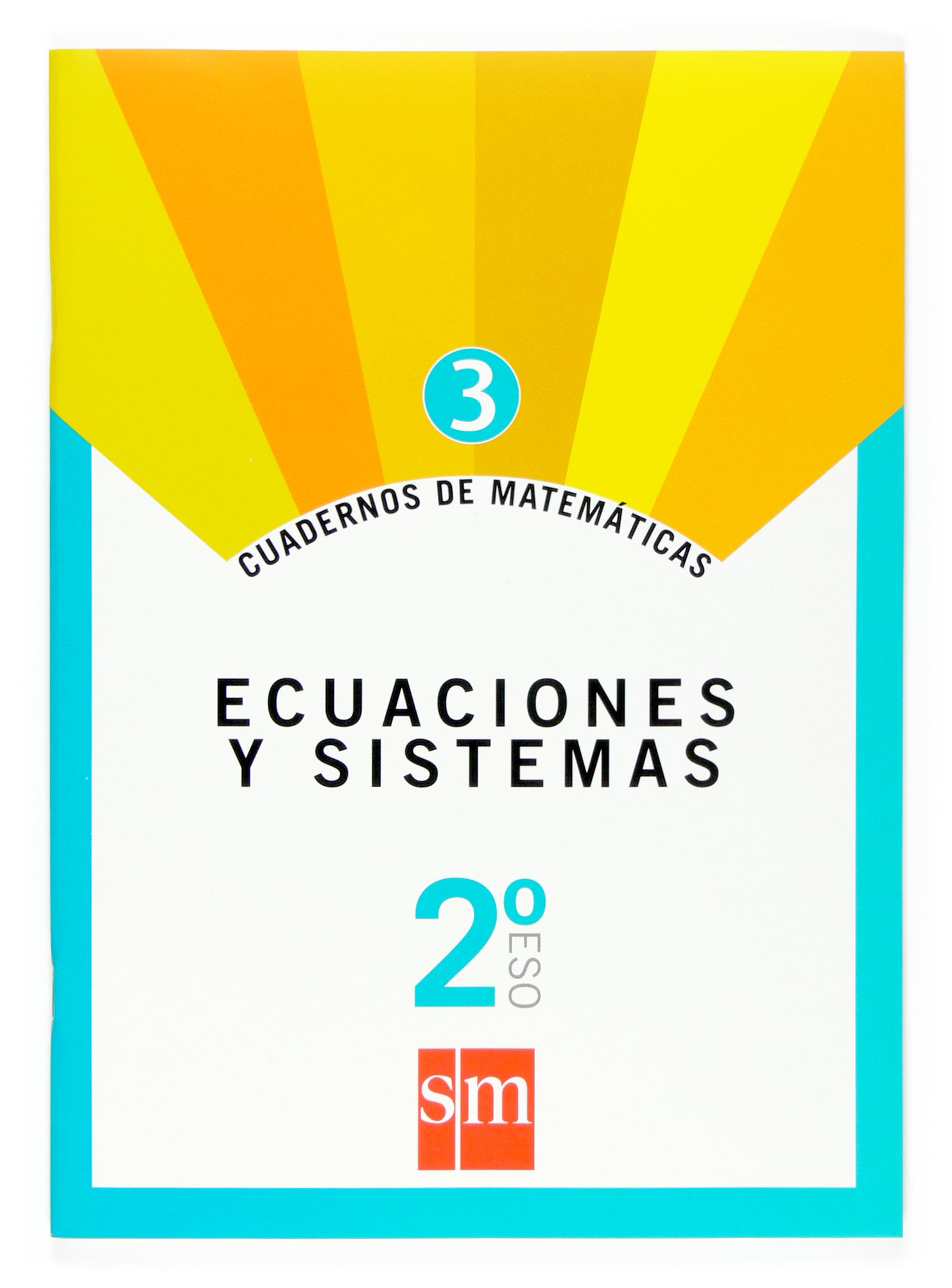Cuaderno 3 de matemáticas. 2 ESO. Ecuaciones y sistemas. Aa. Vv. (EDICIONES SM) 9788467515633 Imagen principal del producto