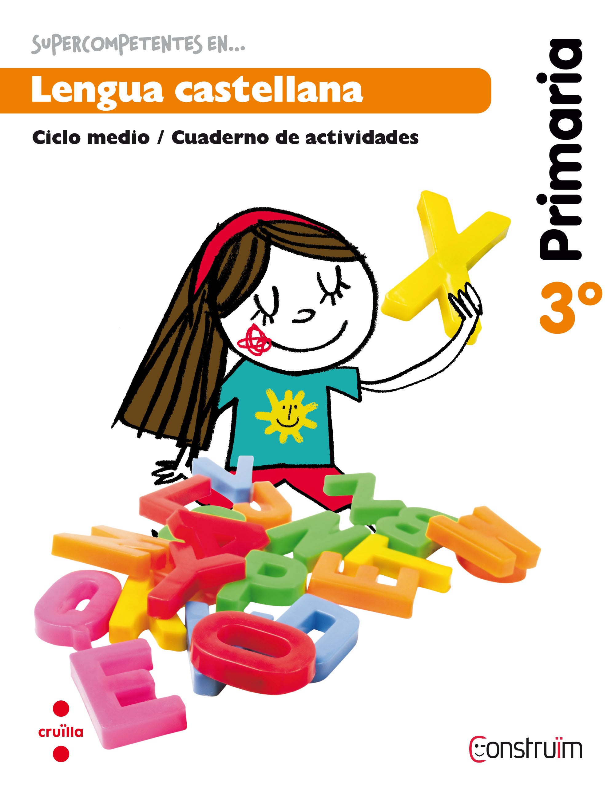 Supercompetentes en... Lengua castellana. 3 Primaria. Construïm. Cuaderno. Aa. Vv. (CRUÏLLA) 9788466134651 Imagen principal del producto