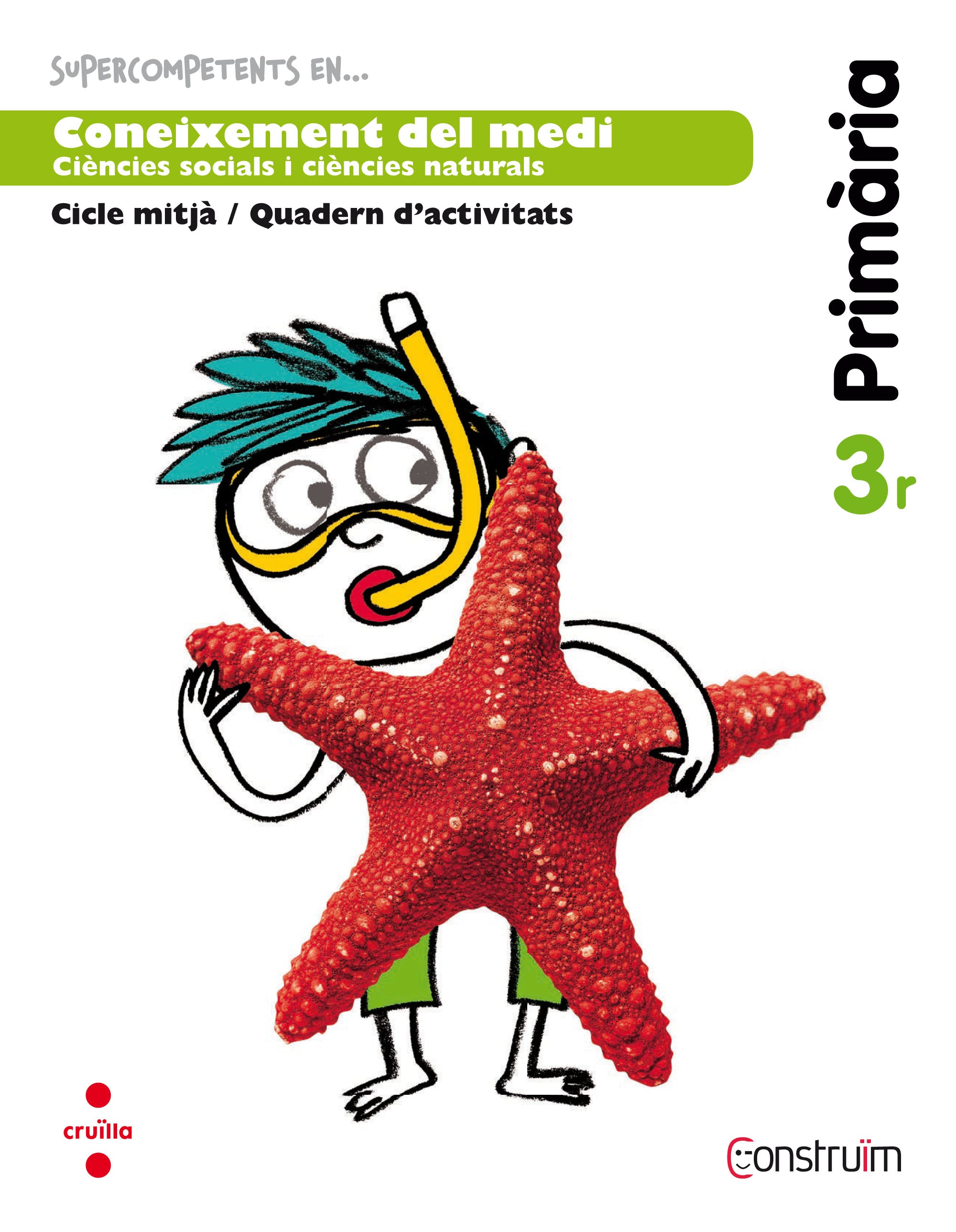 Supercompetents en... Coneixement del medi. 3 Primària. Construïm. Quadern. Aa. Vv. (CRUÏLLA) 9788466135801 Imagen principal del producto