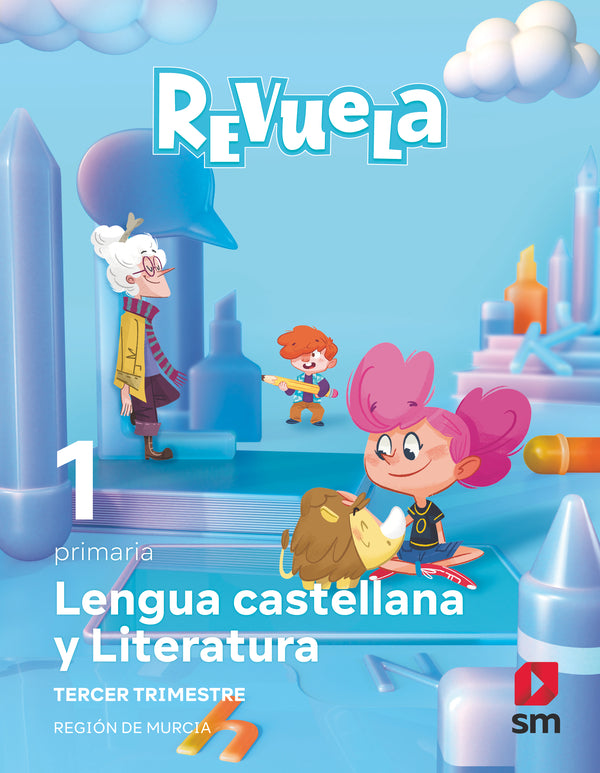 Lengua Castellana y Literatura. 1 Primaria. Trimestres. Revuela. Región de Murcia. Aa. Vv. (EDICIONES SM) 9788411826624