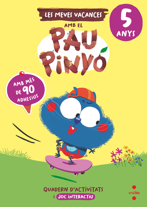 Les meves vacances amb el Pau Pinyó - 5 anys. Ruiz Garcia, Maria Jesus (CRUÏLLA) 9788466158411 Imagen principal del producto