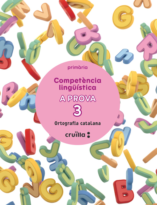 Competència lingüística. A prova 3. Ortografía catalana. 4 Primària. Aa. Vv. (CRUÏLLA) 9788466159142