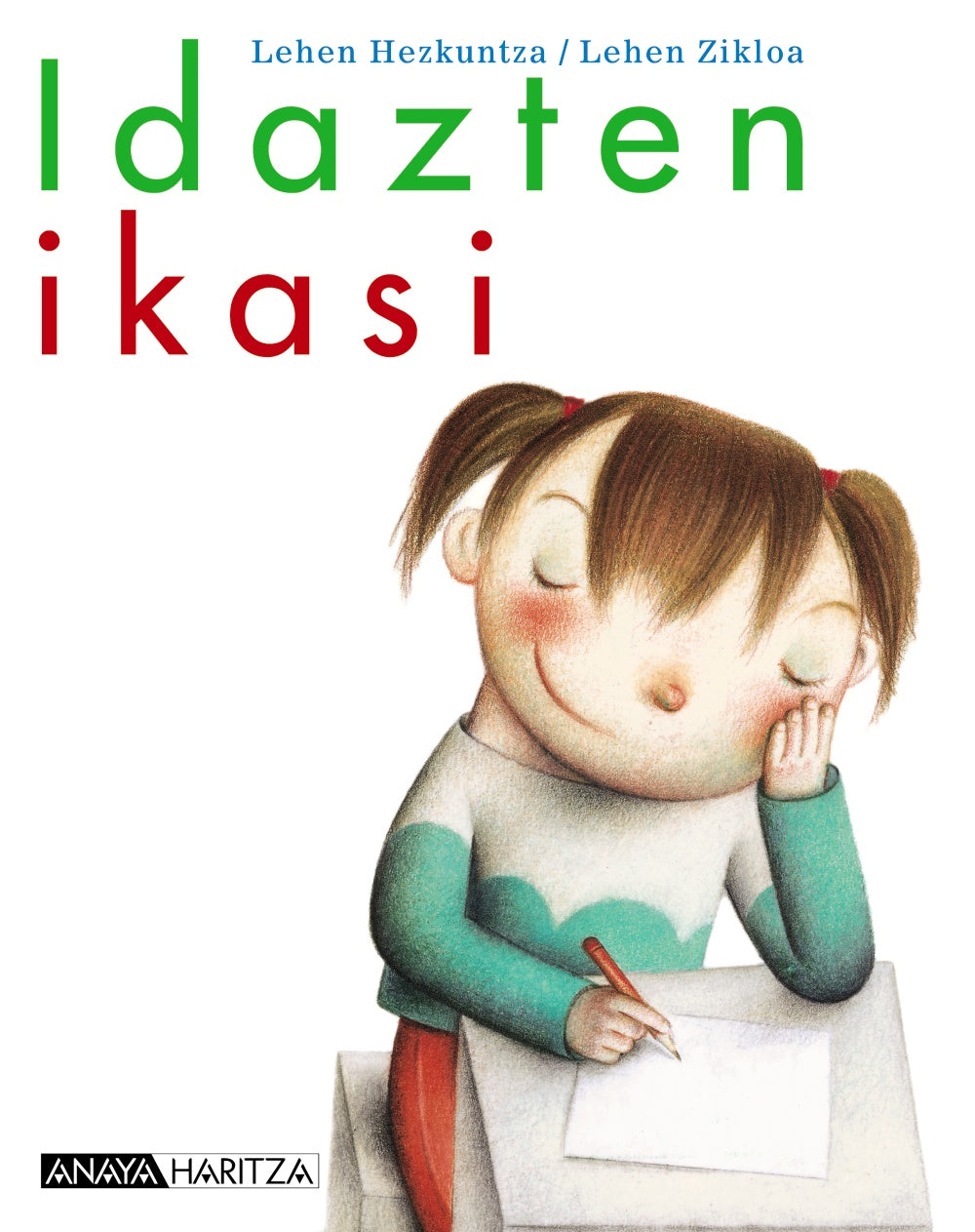Idazten ikasi.. Aintzane Etxebarria Lejarreta (ANAYA EDUCACIÓN) 9788466797344
