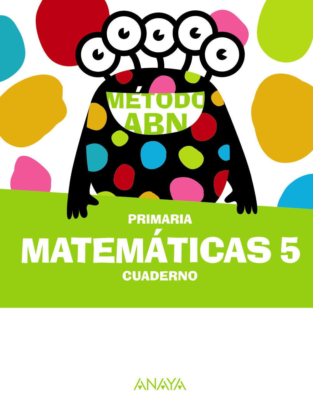 Matemáticas ABN 5. Cuaderno. Jaime Martínez Montero (ANAYA EDUCACIÓN) 9788414310243